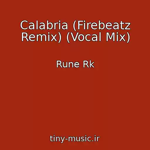 کاور آهنگ Calabria (Firebeatz Remix) (Vocal Mix) از Rune Rk