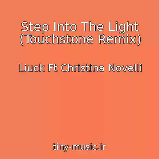کاور آهنگ Step Into The Light (Touchstone Remix) از Liuck Ft Christina Novelli