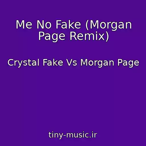 کاور آهنگ Me No Fake (Morgan Page Remix) از Crystal Fake Vs Morgan Page