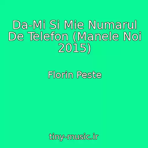 کاور آهنگ Da-Mi Si Mie Numarul De Telefon (Manele Noi 2015) از Florin Peste