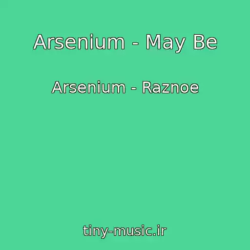 کاور آهنگ Arsenium - May Be از Arsenium - Raznoe