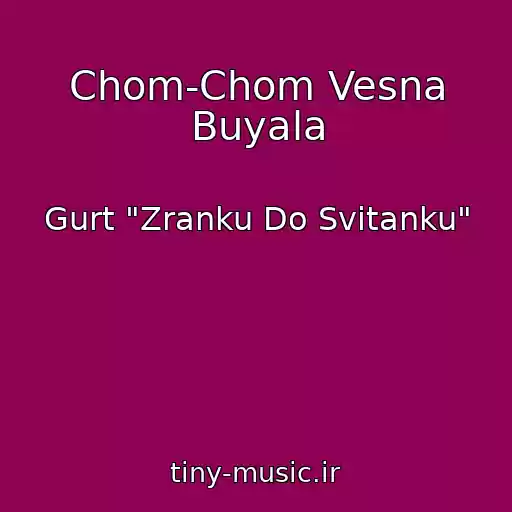 کاور آهنگ Chom-Chom Vesna Buyala از Gurt "Zranku Do Svіtanku"