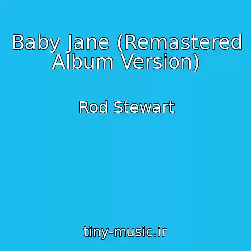 کاور آهنگ Baby Jane (Remastered Album Version) از Rod Stewart
