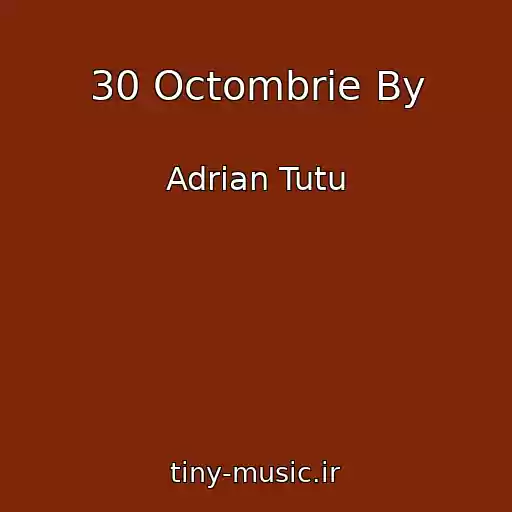 کاور آهنگ 30 Octombrie By از Adrian Tutu