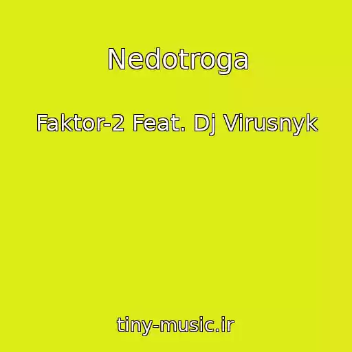 کاور آهنگ Nedotroga از Faktor-2 Feat. Dj Virusnyk