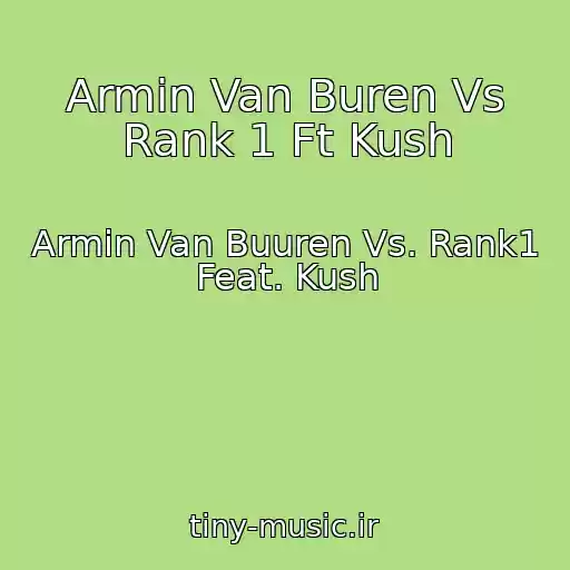 کاور آهنگ Armin Van Buren Vs Rank 1 Ft Kush از Armin Van Buuren Vs. Rank1 Feat. Kush