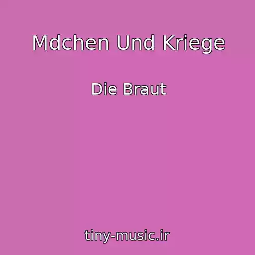 کاور آهنگ Mdchen Und Kriege از Die Braut