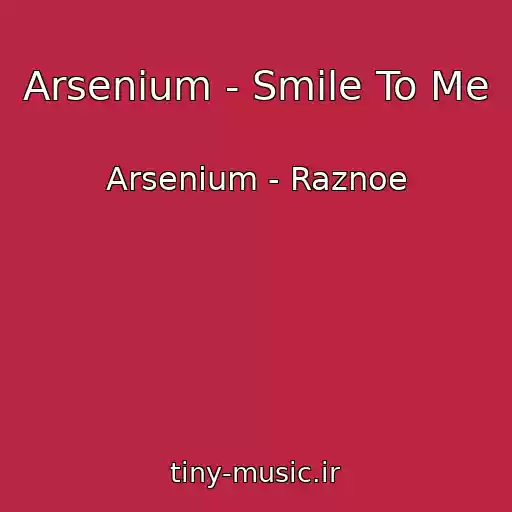 کاور آهنگ Arsenium - Smile To Me از Arsenium - Raznoe