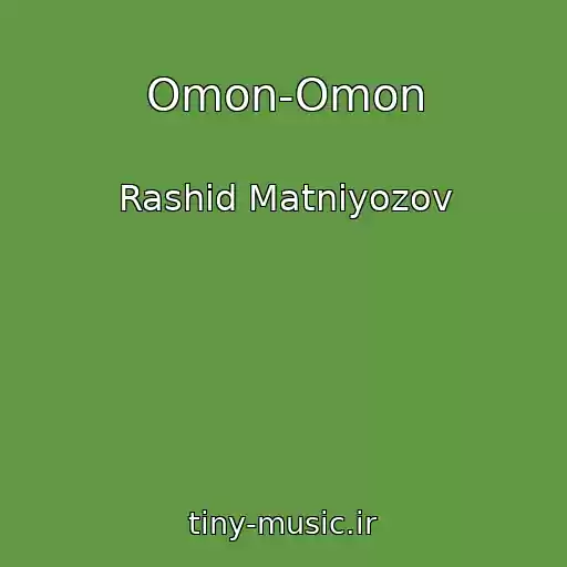 کاور آهنگ Omon-Omon از Rashid Matniyozov