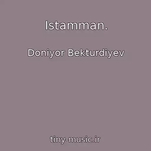 کاور آهنگ Istamman. از Doniyor Bekturdiyev