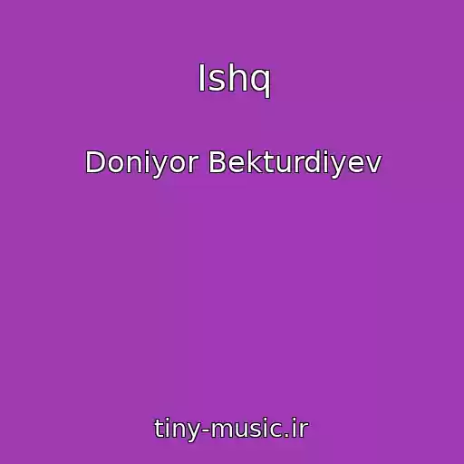 کاور آهنگ Ishq از Doniyor Bekturdiyev