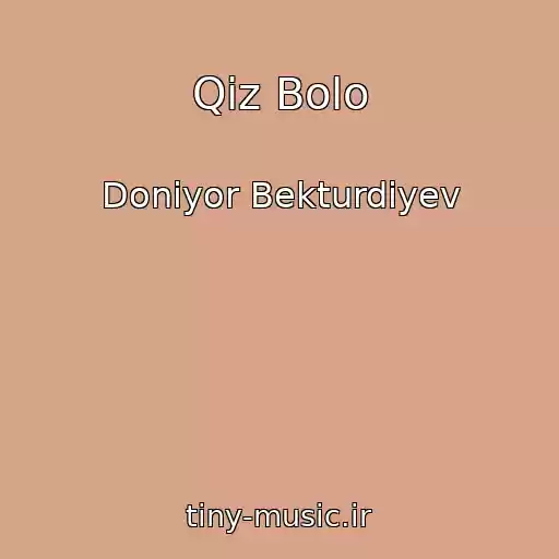 کاور آهنگ Qiz Bolo از Doniyor Bekturdiyev