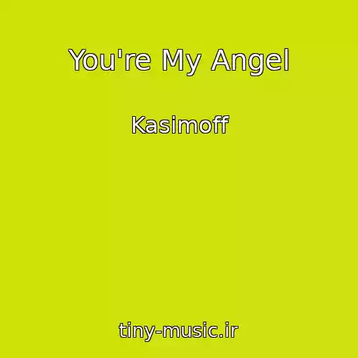 کاور آهنگ You're My Angel از Kasimoff