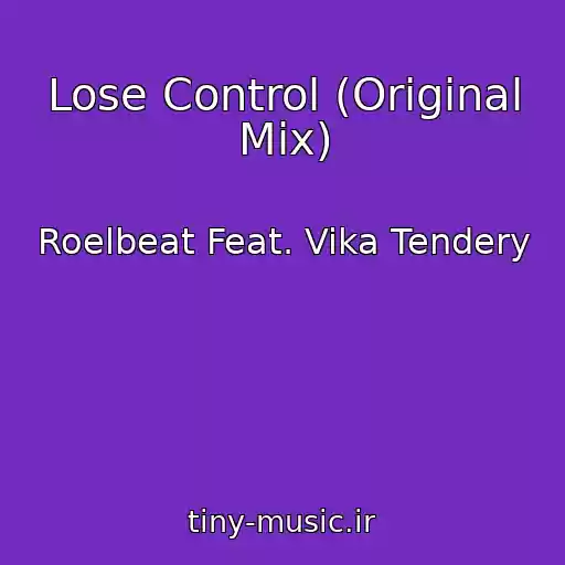 کاور آهنگ Lose Control (Original Mix) از Roelbeat Feat. Vika Tendery