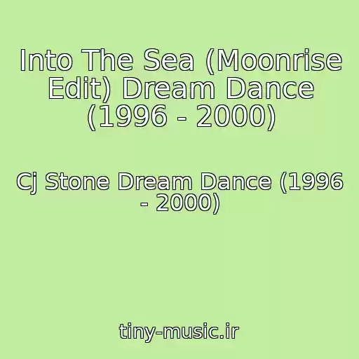 کاور آهنگ Into The Sea (Moonrise Edit) Dream Dance (1996 - 2000) از Cj Stone Dream Dance (1996 - 2000)