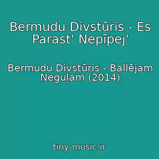 کاور آهنگ Bermudu Divstūris - Es Parast' Nepīpej' از Bermudu Divstūris - Ballējam Neguļam (2014)