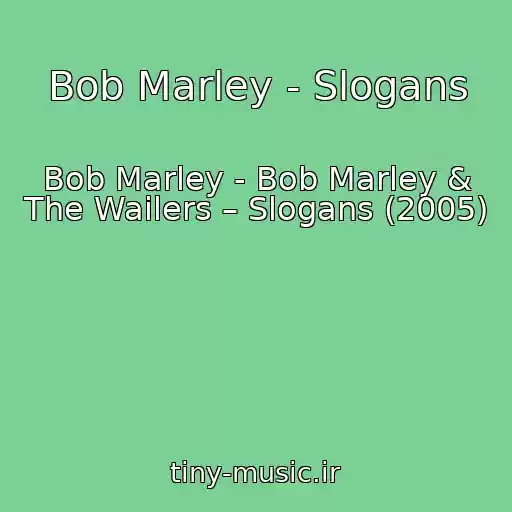 کاور آهنگ Bob Marley - Slogans از Bob Marley - Bob Marley & The Wailers ‎– Slogans (2005)