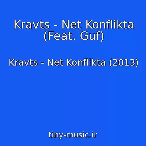 کاور آهنگ Kravts - Net Konflikta (Feat. Guf) از Kravts - Net Konflikta (2013)