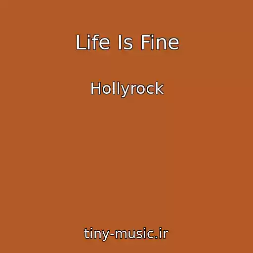 کاور آهنگ Life Is Fine از Hollyrock
