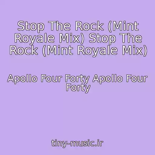 کاور آهنگ Stop The Rock (Mint Royale Mix) Stop The Rock (Mint Royale Mix) از Apollo Four Forty Apollo Four Forty