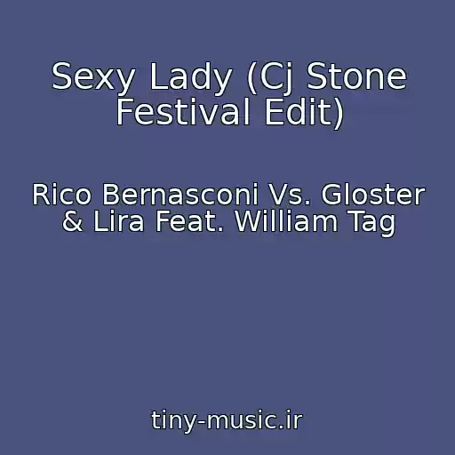 کاور آهنگ Sexy Lady (Cj Stone Festival Edit) از Rico Bernasconi Vs. Gloster & Lira Feat. William Tag