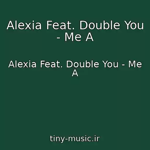 کاور آهنگ Alexia Feat. Double You - Me A از Alexia Feat. Double You - Me A