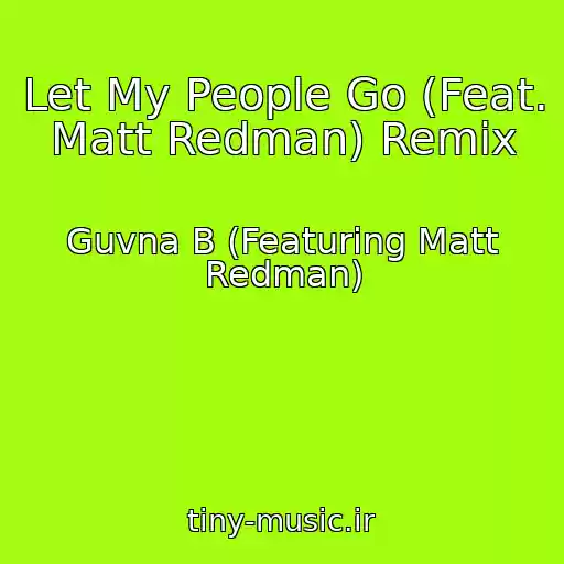 کاور آهنگ Let My People Go (Feat. Matt Redman) Remix از Guvna B (Featuring Matt Redman)