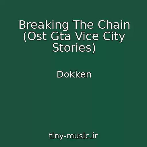 کاور آهنگ Breaking The Chain (Ost Gta Vice City Stories) از Dokken