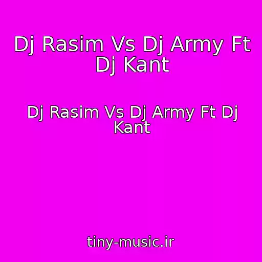 کاور آهنگ Dj Rasim Vs Dj Army Ft Dj Kant از Dj Rasim Vs Dj Army Ft Dj Kant