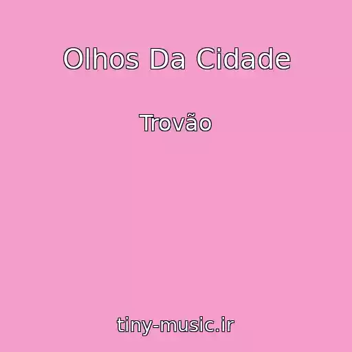 کاور آهنگ Olhos Da Cidade از Trovão