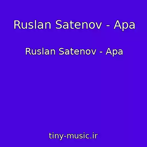 کاور آهنگ Ruslan Satenov - Apa از Ruslan Satenov - Apa