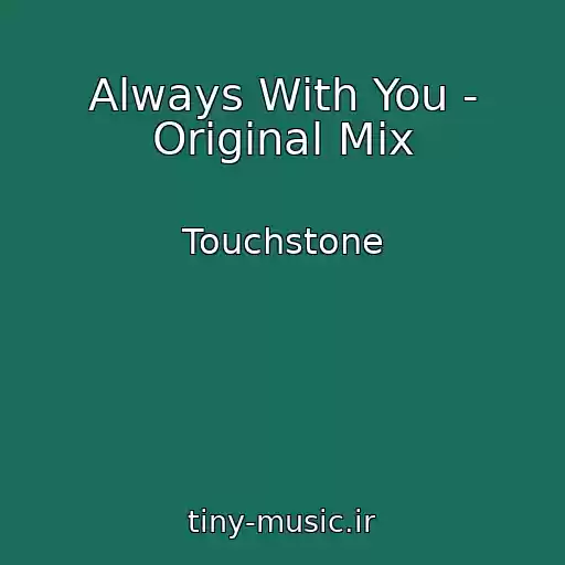 کاور آهنگ Always With You - Original Mix از Touchstone