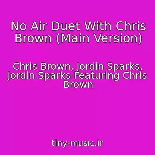 کاور آهنگ No Air Duet With Chris Brown (Main Version) از Chris Brown, Jordin Sparks, Jordin Sparks Featuring Chris Brown