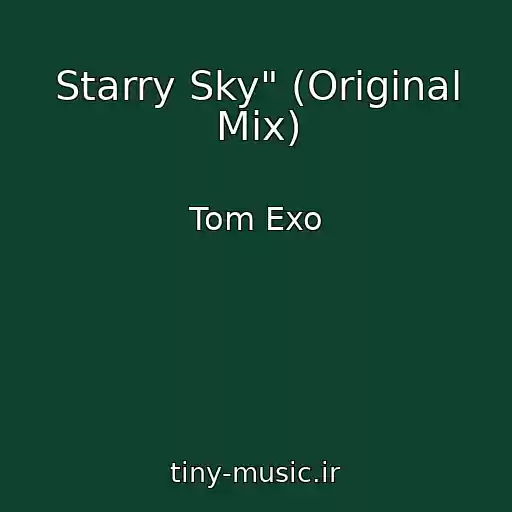 کاور آهنگ Starry Sky" (Original Mix) از Tom Exo