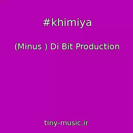 کاور آهنگ #khimiya از (Minus ) Di Bit Production