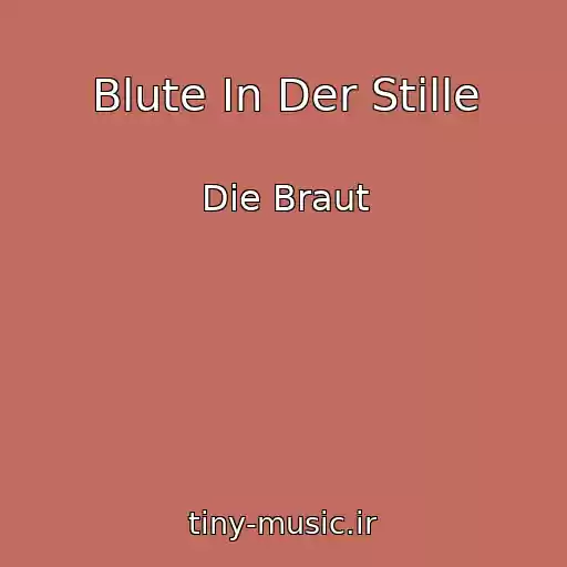 کاور آهنگ Blute In Der Stille از Die Braut