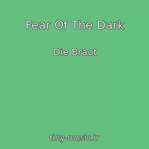 کاور آهنگ Fear Of The Dark از Die Braut