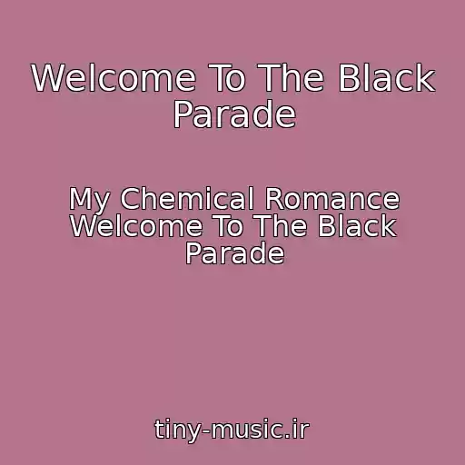 کاور آهنگ Welcome To The Black Parade از My Chemical Romance Welcome To The Black Parade