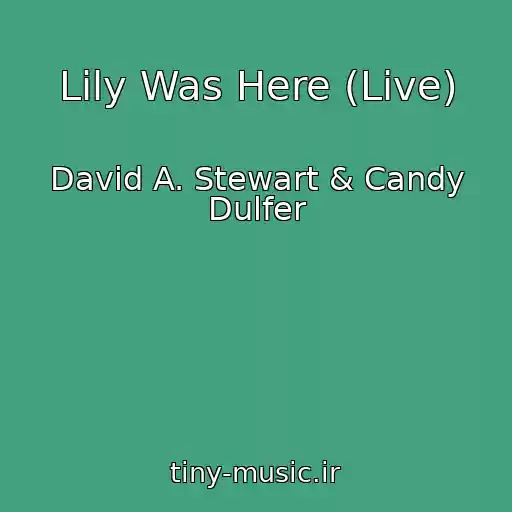 کاور آهنگ Lily Was Here (Live) از David A. Stewart & Candy Dulfer