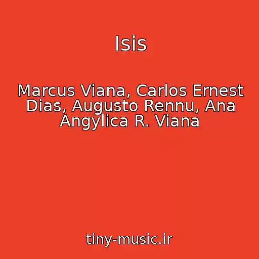کاور آهنگ Isis از Marcus Viana, Carlos Ernest Dias, Augusto Rennu, Ana Angylica R. Viana