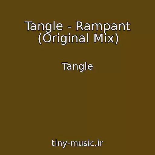 کاور آهنگ Tangle - Rampant (Original Mix) از Tangle