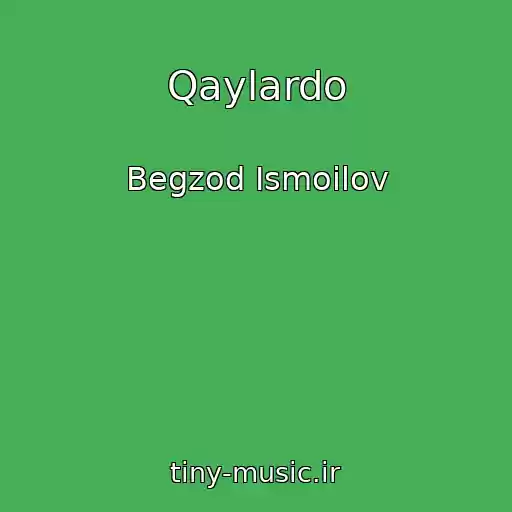 کاور آهنگ Qaylardo از Begzod Ismoilov
