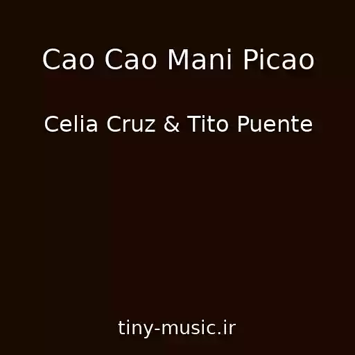 کاور آهنگ Cao Cao Mani Picao از Celia Cruz & Tito Puente