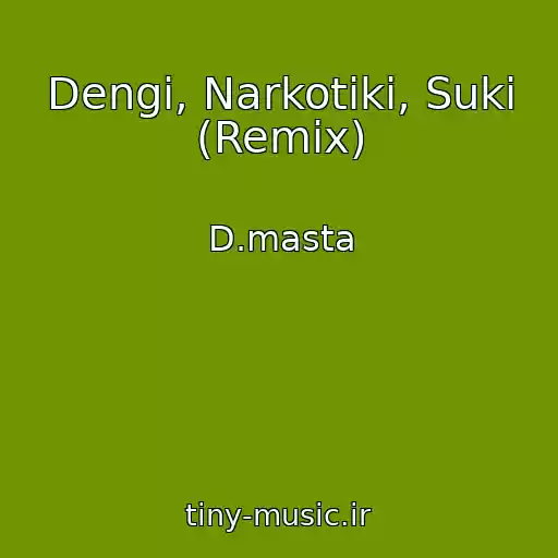 کاور آهنگ Dengi, Narkotiki, Suki (Remix) از D.masta