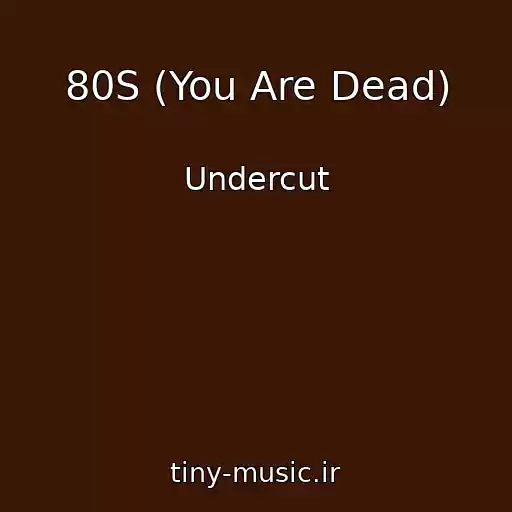 کاور آهنگ 80S (You Are Dead) از Undercut