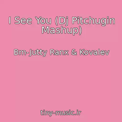 کاور آهنگ I See You (Dj Pitchugin Mashup) از Bm-Jutty Ranx & Kovalev