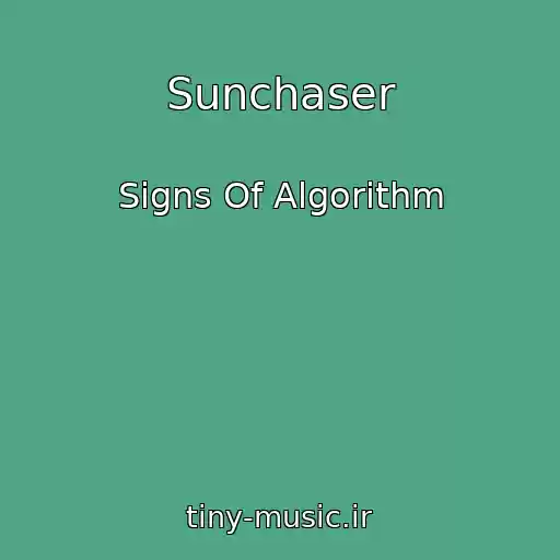 کاور آهنگ Sunchaser از Signs Of Algorithm