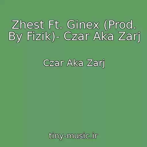 کاور آهنگ Zhest Ft. Ginex (Prod. By Fizik)- Czar Aka Zarj از Czar Aka Zarj