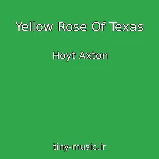کاور آهنگ Yellow Rose Of Texas از Hoyt Axton