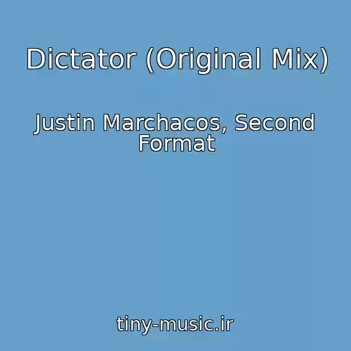 کاور آهنگ Dictator (Original Mix) از Justin Marchacos, Second Format